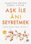 Aşk ile Anı Seyretmek